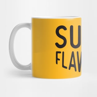 Super flawsome Mug